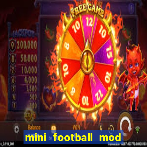 mini football mod apk (unlimited money and gems)